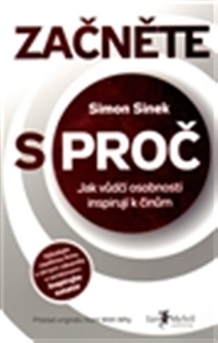 Začněte s proč - Simon Sinek