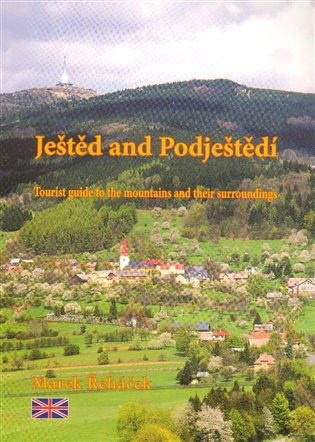 Ještěd and Podještědí - Tourist guide to the mountains and their surroundings koupíte na Kosmas.cz
