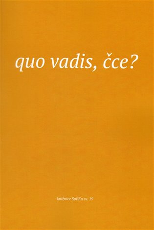 Quo vadis, čce? - Texty z kurzu Spolku evangelických kazatelů z r. 2014 koupíte na Kosmas.cz
