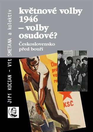 Květnové volby 1946 - volby osudové? koupíte na Kosmas.cz