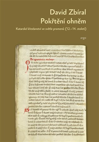 Pokřtěni ohněm: Katarské křesťanství ve světle dobových pramenů koupíte na Kosmas.cz