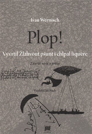 Plop! Vyvrtil Žlahvout pšunt i chlpal liquére