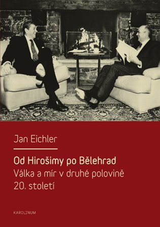Od Hirošimy po Bělehrad - Jan Eichler