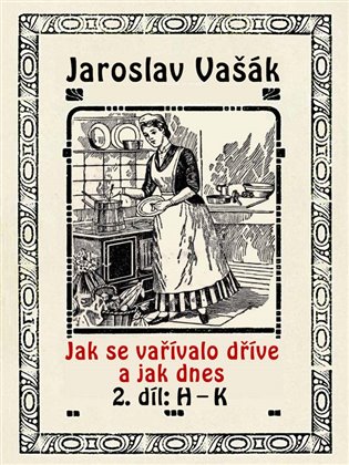 Jak se vařívalo kdysi a jak dnes