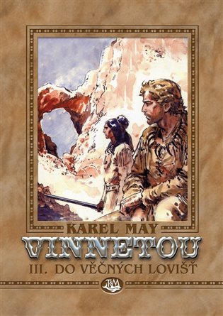 Vinnetou III. - Do věčných lovišť - Karel May