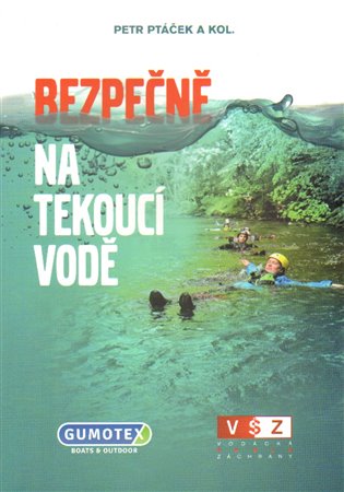 Bezpečně na tekoucí vodě - Vodácká škola záchrany koupíte na Kosmas.cz