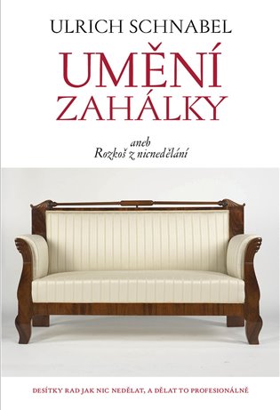 Umění zahálky - Ulrich Schnabel