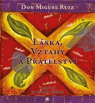 Láska, vztahy a přátelství, mp3 - Miguel Ruiz Don
