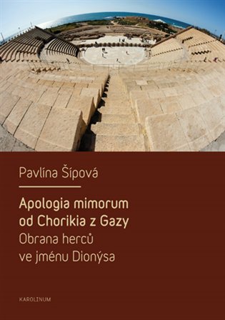 Kniha Apologia mimorum od Chorikia z Gazy. Obrana herců ve jménu Dionýsa.