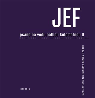 JEF - Psáno na vodu palbou kulometnou II. koupíte na Kosmas.cz