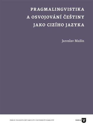 Pragmalingvistika a osvojování češtiny jako cizího jazyka koupíte na Kosmas.cz