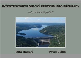 Kniha Inženýrskogeologický průzkum pro přehrady, aneb „co nás také poučilo“ [E-kniha]
