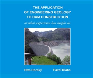 The Application of Engineering Geology to Dam Construction - Otto Horský, Pavel Bláha