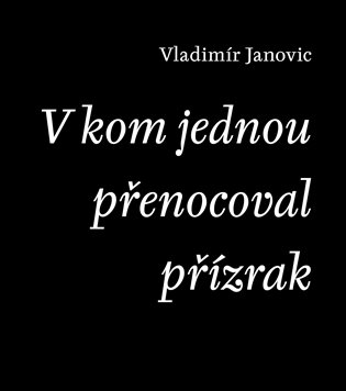 V kom jednou přenocoval přízrak koupíte na Kosmas.cz