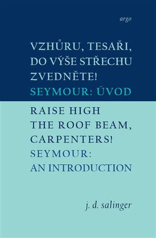 Vzhůru, tesaři, do výše střechu zvedněte! / Raise High the Roof Beam, Carpenters! koupíte na Kosmas.cz