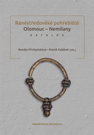 Raněstředověké pohřebiště Olomouc - Nemilany koupíte na Kosmas.cz