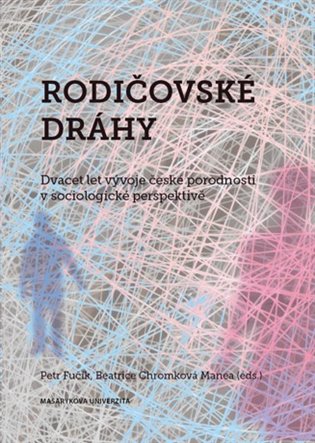 Rodičovské dráhy: Dvacet let vývoje české porodnosti v sociologické perspektivě koupíte na Kosmas.cz