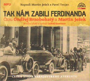 Tak nám zabili Ferdinanda