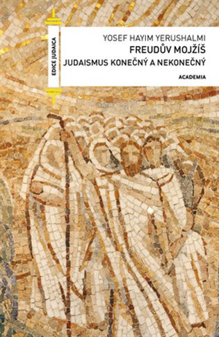 Freudův Mojžíš - Judaismus konečný a nekonečný koupíte na Kosmas.cz