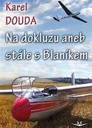 Na dokluzu aneb Stále s Blaníkem koupíte na Kosmas.cz