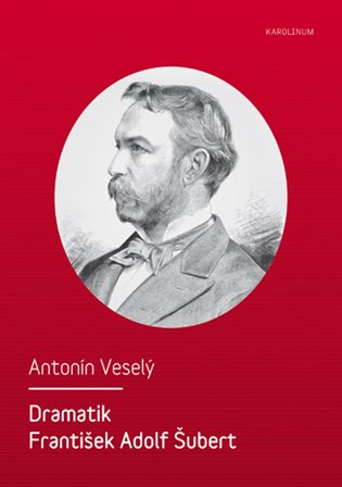 Dramatik František Adolf Šubert koupíte na Kosmas.cz