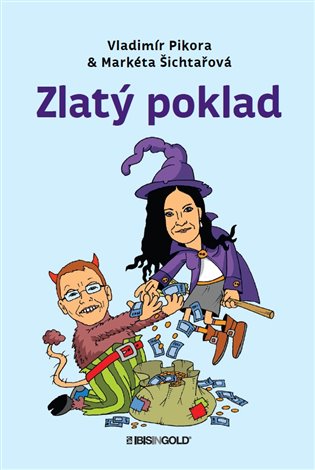 Zlatý poklad - Markéta Šichtařová, Vladimír Pikora