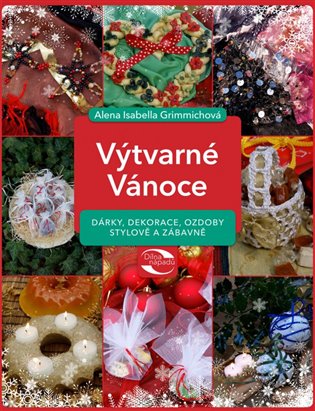 Výtvarné Vánoce - Dárky, dekorace, ozdoby stylově a zábavně koupíte na Kosmas.cz