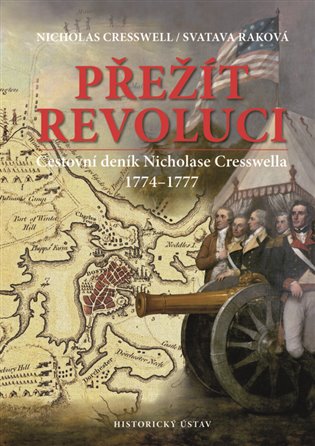 Přežít revoluci - Cestovní deník Nicholase Cresswella 1774-1777 koupíte na Kosmas.cz