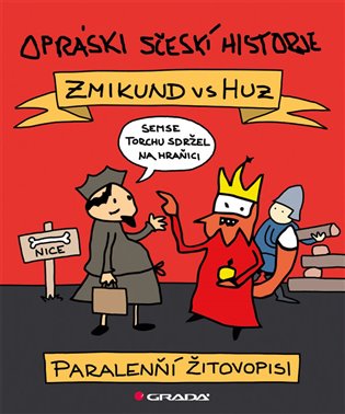 Opráski sčeskí historje – Zmikund vs. Huz