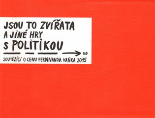 Jsou to zvířata a jiné hry s politikou