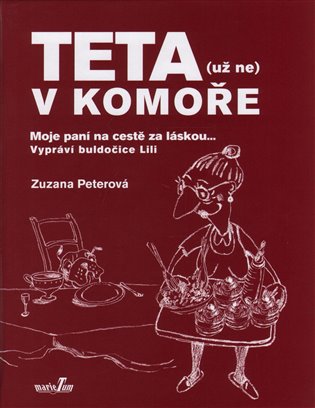 Teta (už ne) v komoře - Moje paní na cestě za láskou... koupíte na Kosmas.cz