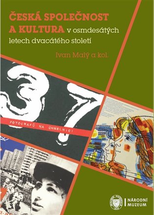 Česká společnost a kultura v osmdesátých letech dvacátého století koupíte na Kosmas.cz