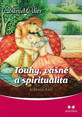 Touhy, vášně a spiritualita - Jednota bytí koupíte na Kosmas.cz