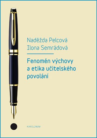 Kniha Fenomén výchovy a etika učitelského povolání