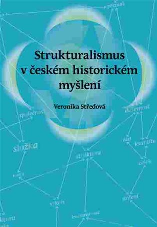 Strukturalismus v českém historickém myšlení koupíte na Kosmas.cz