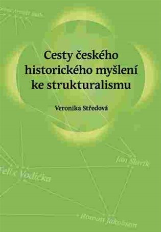 Cesty českého historického myšlení ke strukturalismu koupíte na Kosmas.cz