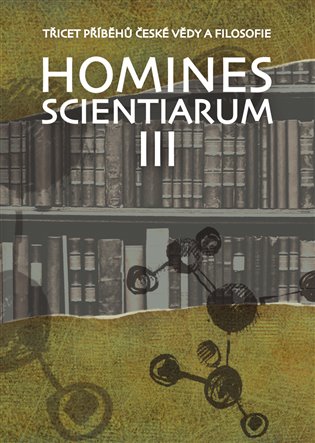 Homines scientiarum III - Třicet příběhů české vědy a filosofie + DVD koupíte na Kosmas.cz