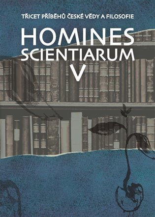 Homines scientiarum V - Třicet příběhů české vědy a filosofie + DVD koupíte na Kosmas.cz