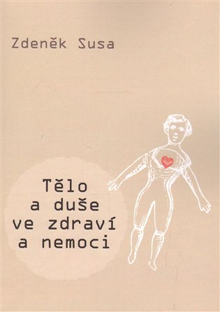Tělo a duše ve zdraví a nemoci koupíte na Kosmas.cz