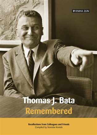 Kniha Thomas J. Bata. Remembered