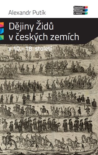 Dějiny Židů v českých zemích v 10. - 18. století koupíte na Kosmas.cz