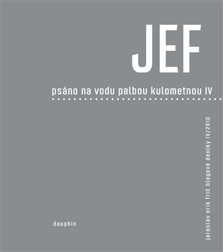 JEF - Psáno na vodu pod palbou kulometnou IV. koupíte na Kosmas.cz
