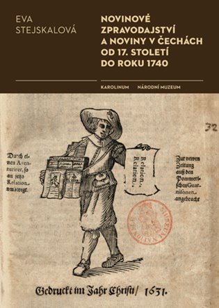 Kniha Novinové zpravodajství a noviny v Čechách od 17. století do roku 1740