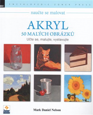 Naučte se malovat: Akryl – 50 malých obrázků koupíte na Kosmas.cz