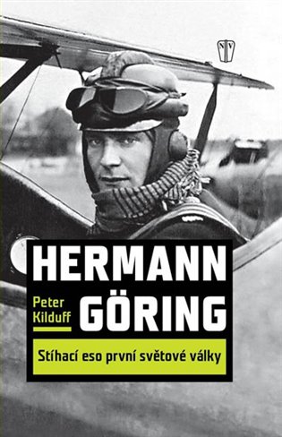 Hermann Göring : Stíhací eso 1. světové války koupíte na Kosmas.cz