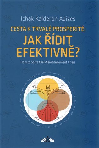 Jak řídit efektivně? / How to Solve the Mismanagement Crisis? koupíte na Kosmas.cz