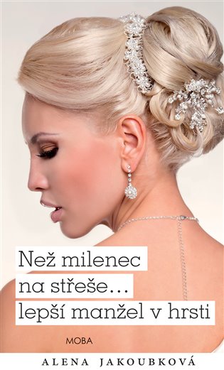 Než milenec na střeše… lepší manžel v hrsti?