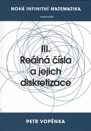 Nová infinitní matematika: III. Reálná čísla a jejich diskretizace