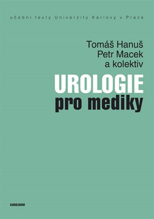 Urologie pro mediky - Tomáš Hanuš, Petr Macek