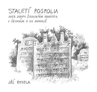 Staletí pospolu aneb Stopy židovských památek v Čechách a na Moravě koupíte na Kosmas.cz